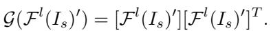 The equation for the Gram matrix. \\( \\mathcal{G}(F) = F F^T \\).