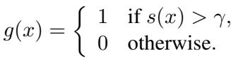 将阈值 gamma 应用于分数 s(x) 的二元决策函数。