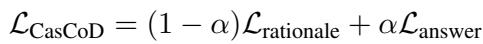 显示结合了理由损失和答案损失及权重参数 alpha 的总 CasCoD 损失公式。