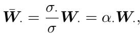 定义重参数化的公式: W_bar 等于 (sigma/sigma) 乘以 W，即等于 alpha 乘以 W。