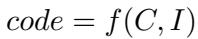 方程 code = f(C, I)