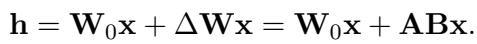 LoRA 方程显示原始权重 W0 加上低秩更新 ABx。