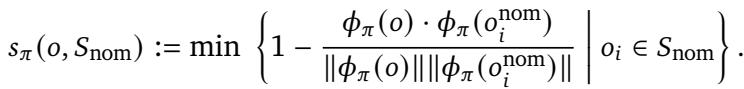 Equation 2: The anomaly score is calculated based on the cosine distance between the current observation&rsquo;s embedding and the nearest nominal embeddings.
