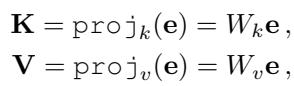Equation 3: Projections to Key and Value features.