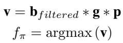Vector multiplication equation. The final vector v is the product of filtered affordances, goal distribution, and prior distribution.