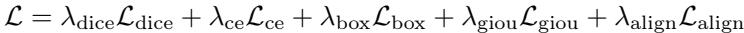 Equation 2: The composite loss function. It combines Dice and Cross-Entropy for masks, L1 and GIoU for boxes, and an alignment loss for text grounding.