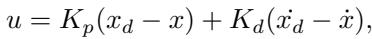 Equation 1: Standard PD Control Law