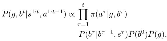 Equation 1: The posterior probability of a goal and belief given observed states and actions.