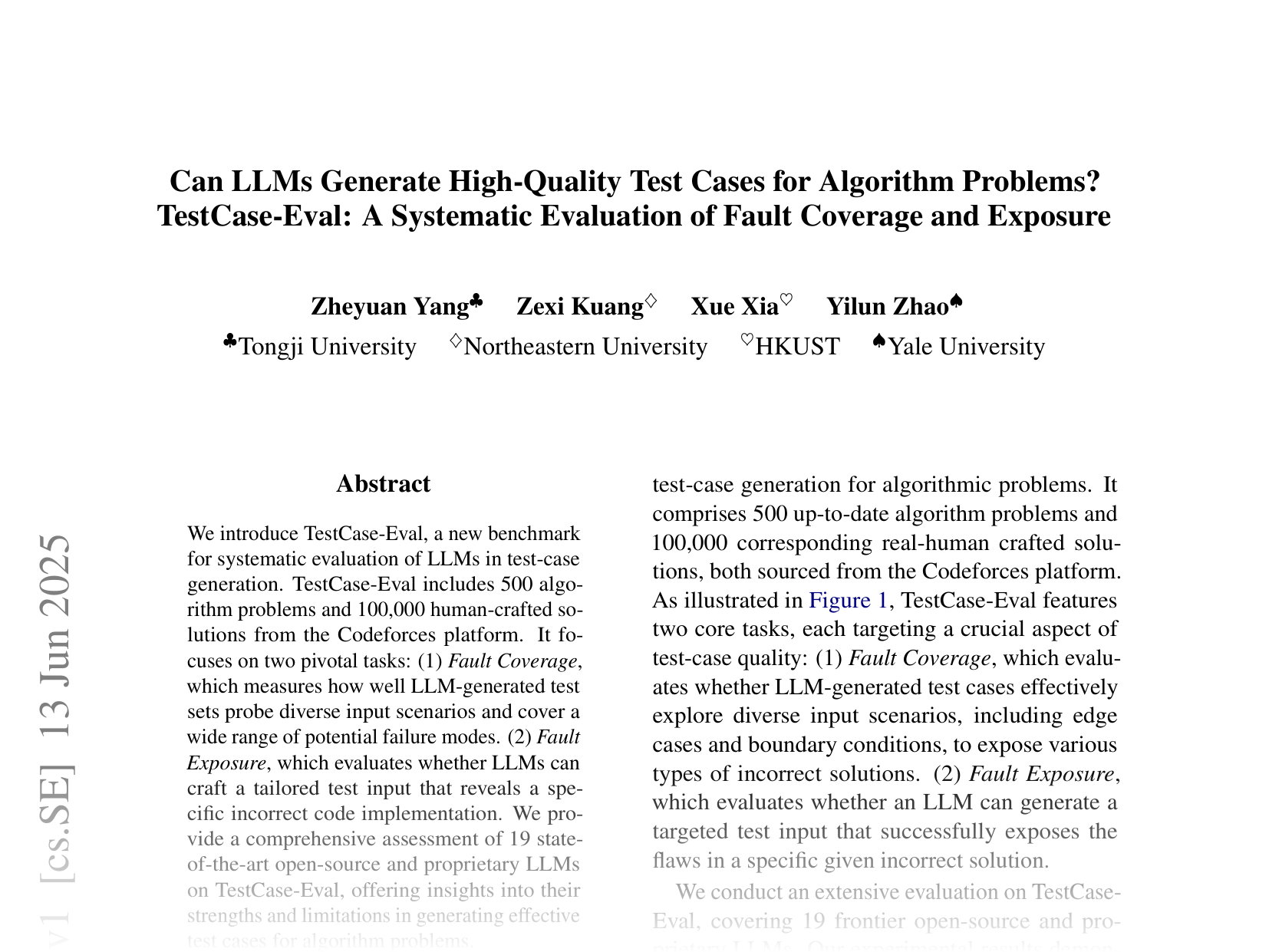 [Can LLMs Generate High-Quality Test Cases for Algorithm Problems? TestCase-Eval: A Systematic Evaluation of Fault Coverage and Exposure 🔗](https://arxiv.org/abs/2506.12278)
