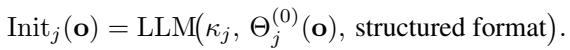 Equation representing an agent’s initial assessment, which is generated by an LLM using keywords and retrieved knowledge.