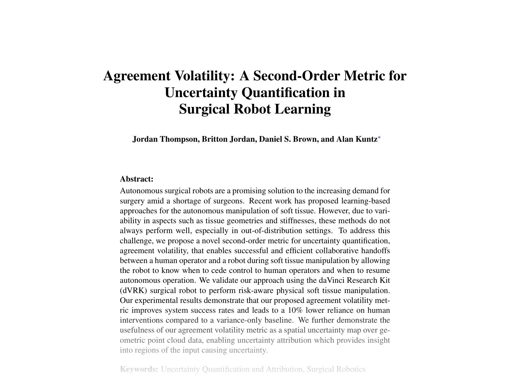[Agreement Volatility: A Second-Order Metric for Uncertainty Quantification in Surgical Robot Learning 🔗](https://openreview.net/pdf?id=K7KLc4FexO)