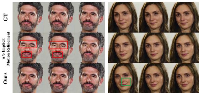 Figure 5. Visualization of the ablation study on implicit motion refinement. We highlight the inaccurate motion with red boxes and the improved facial details with green box.