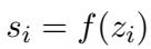 () s _ { i } = f ( z _ { i } ) ()